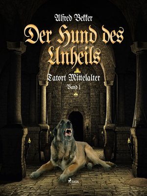 cover image of Der Hund des Unheils (Tatort Mittelalter, Band 2)
